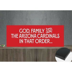 God, Family and the Arizona Cardinals in that Order Canvas Wrap 22"x8"